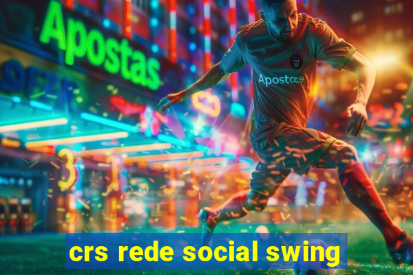 crs rede social swing